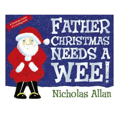 Father Christmas Needs a Wee!