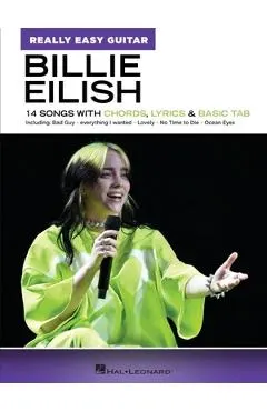 Billie Eilish: Really Easy Guitar Songbook: 14 Songs with Chords, Lyrics & Basic Tab