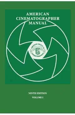 American Cinematographer Manual 9th Ed. Vol. I