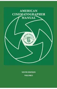 American Cinematographer Manual 9th Ed. Vol. I