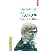 Nichita. Poetul ca si soldatul