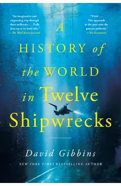 A History of the World in Twelve Shipwrecks