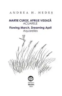 Martie curge, aprilie viseaza. Acuarele. Flowing march, dreaming april