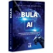 Bula AI. Controversele despre Inteligenta Artificiala si modul in care (se) schimba lumea