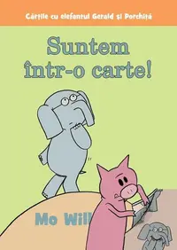 Suntem într-o carte! - Paperback - Mo Willems
