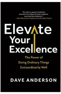Elevate Your Excellence: The Power of Doing Ordinary Things Extraordinarily Well