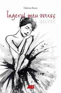 Îngerul meu secret - Paperback brosat - Federica Bosco