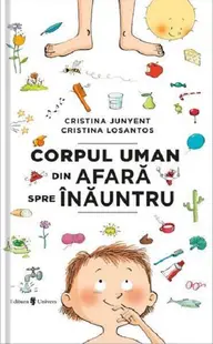 Corpul uman din afară spre înăuntru - Hardcover - Cristina Junyent