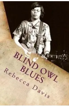 Blind Owl Blues: The Mysterious Life and Death of Blues Legend Alan Wilson