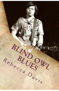 Blind Owl Blues: The Mysterious Life and Death of Blues Legend Alan Wilson