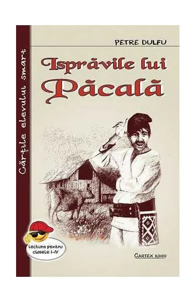 Isprăvile lui Păcală - Paperback brosat - Petre Dulfu