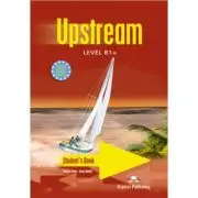 Upstream, Level B1+. Student's Book Curs limba engleza Manualul elevului