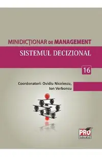 Minidictionar de management 16: Sistemul decizional