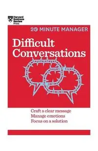 Difficult Conversations (HBR 20-Minute Manager Series)