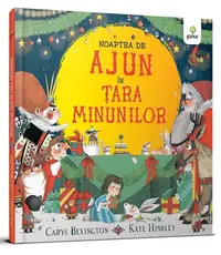 Noaptea de Ajun în Țara Minunilor. Cele mai frumoase cărţi ilustrate - Hardcover - Kate Hindley