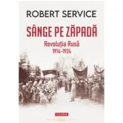Sange pe zapada. Revolutia Rusa (1914-1924)