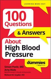 100 Questions & Answers about High Blood Pressure for Dummies