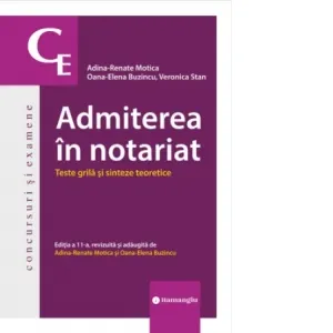 Admiterea in notariat. Teste grila si sinteze teoretice. Editia a 11-a, revizuita si adaugita