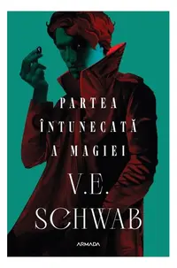 Partea întunecată a magiei (Vol. 1) - Paperback brosat - V. E. Schwab