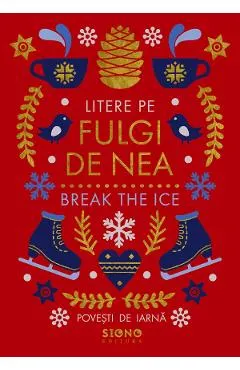 Litere pe fulgi de nea. Break The Ice