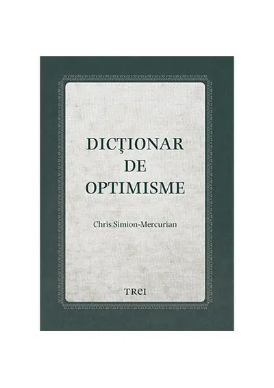 Dicționar de optimisme - Hardcover - Chris Simion-Mercurian