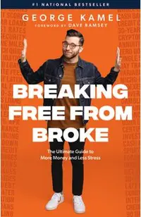 Breaking Free from Broke: The Ultimate Guide to More Money and Less Stress