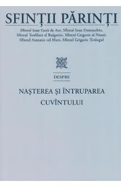Sfintii Parinti despre nasterea si intruparea Cuvintului