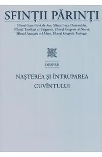 Sfintii Parinti despre nasterea si intruparea Cuvintului