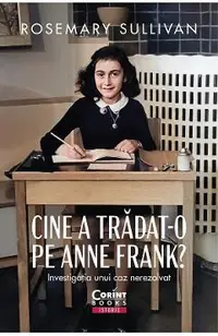 eBook Cine a tradat-o pe Anne Frank? Investigatia unui caz nerezolvat
