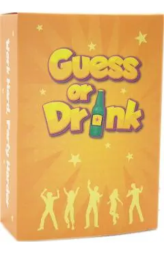 Joc de petrecere: Guess or Drink