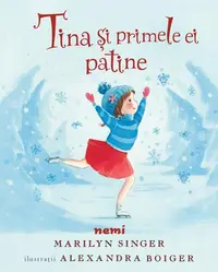 Tina și primele ei patine (Vol. 5) - Hardcover - Marilyn Singer