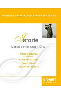 Manual istorie - Clasa 12 - Alexandru Barnea, Vasile Aurel Manea, Eugen Palade, Bogdan Teodorescu