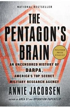 The Pentagon's Brain: An Uncensored History of Darpa, America's Top-Secret Military Research Agency