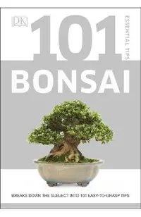 101 Essential Tips Bonsai