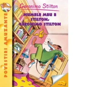 Numele meu e Stilton, Geronimo Stilton. Volumul 1 din seria Geronimo Stilton