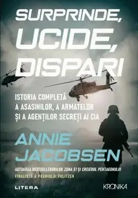 Surprinde, ucide, dispari - Paperback brosat - Annie Jacobsen