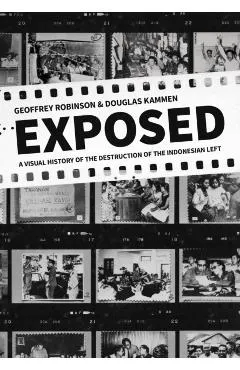 Exposed: A Visual History of the Destruction of the Indonesian Left
