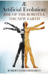 AE Artificial Evolution: Rise of the Robots & The New Earth