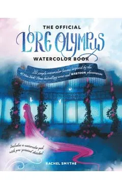 The Official Lore Olympus Watercolor Book: 20 Simple Watercolor Lessons Inspired by the #1 New York Times Bestselling Series and Webtoon Phenomenon