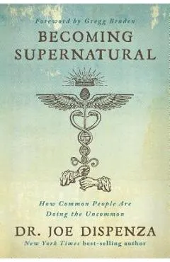 Becoming Supernatural: How Common People Are Doing the Uncommon