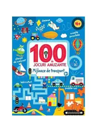 100 de jocuri amuzante. Mijloace de transport - Paperback brosat - ***