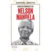 Cum sa gandesti ca Nelson Mandela