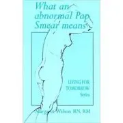 What an Abnormal Pap Smear Means. Living for Tomorrow