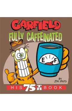 Garfield Fully Caffeinated: His 75th Book