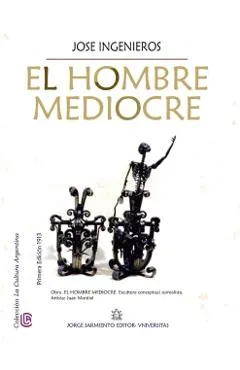 El hombre mediocre: Colección La Cultura Argentina