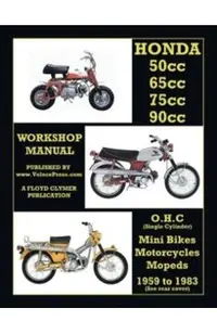 Honda 50cc, 65cc, 70cc & 90cc Ohc Singles 1959-1983 All Models Workshop Manual