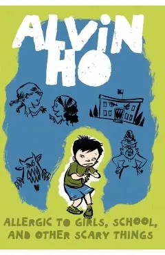 Alvin Ho: Allergic to Girls, School, and Other Scary Things