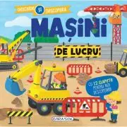 Deschide si descopera, carte cu 12 clapete. Masini de lucru