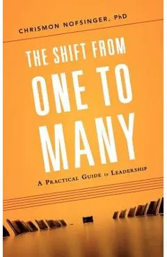 The Shift from One to Many: A Practical Guide to Leadership