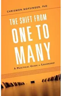 The Shift from One to Many: A Practical Guide to Leadership